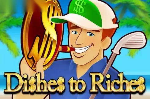 Dishes to Riches