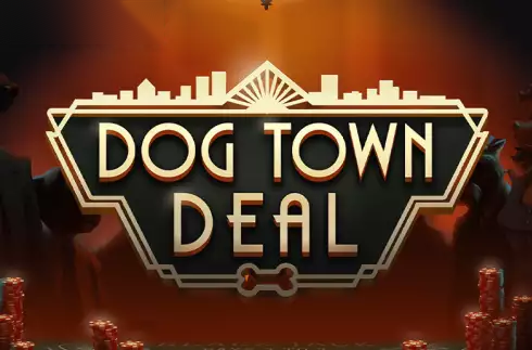 Dog Town Deal