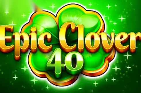 Epic Clover 40 slot Fazi