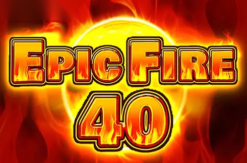 Epic Fire 40 slot Fazi