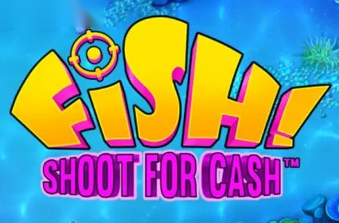 Fish! Shoot For Cash