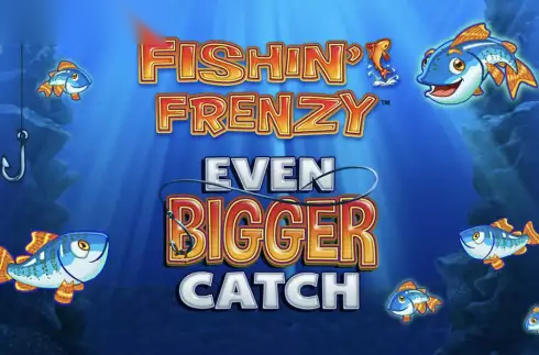 Fishin’ Frenzy Even Bigger Catch slot Blueprint Gaming