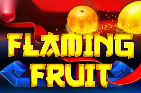 Flaming Fruit