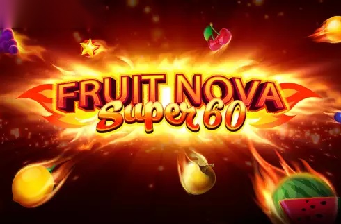 Fruit Super Nova 60