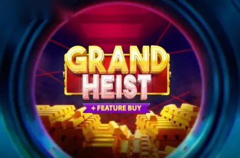 Grand Heist Feature Buy