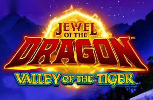 Jewel of the Dragon Valley of the Tiger