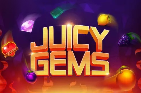 Juicy Gems