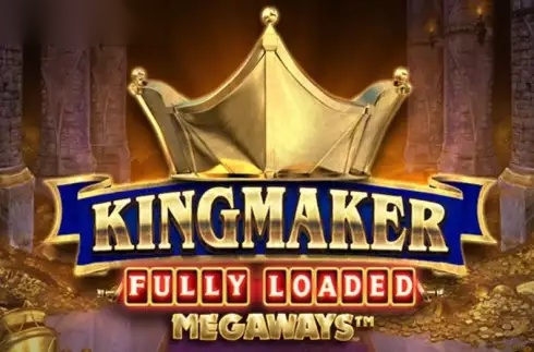 Kingmaker Fully Loaded Megaways slot Big Time Gaming