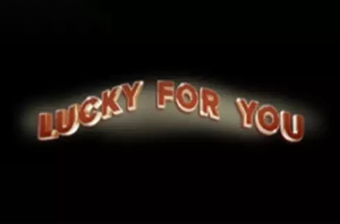 Lucky for You