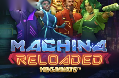 Machina Reloaded Megaways