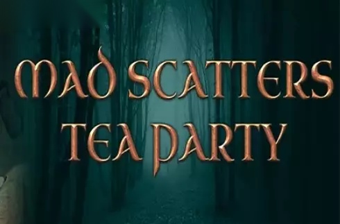 Mad Scatters Tea Party