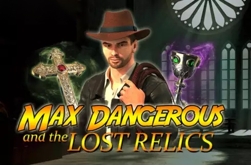 Max Dangerous and The Lost Relics