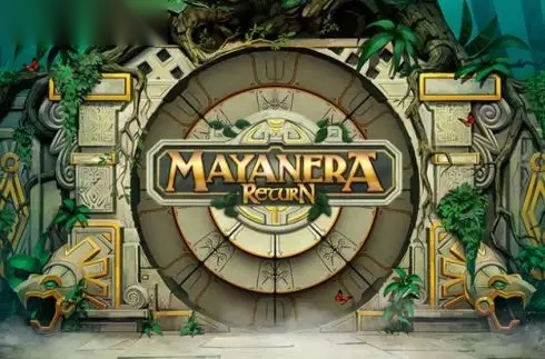 Mayanera Return