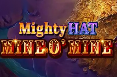 Mighty Hat: Mine O’ Mine