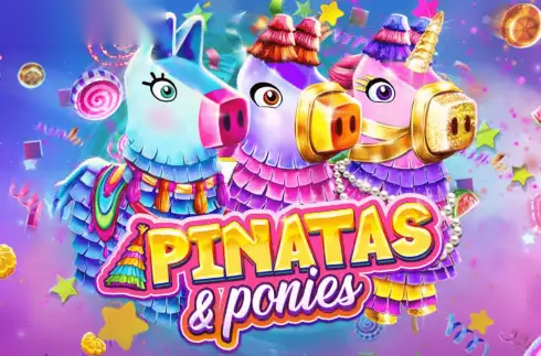 Pinatas and Ponies