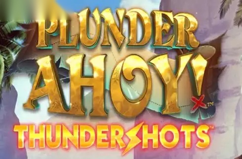 Plunder Ahoy! Thundershots slot Playtech
