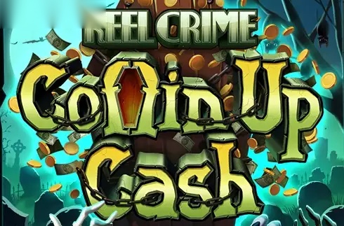 Reel Crime: Coffin Up Cash