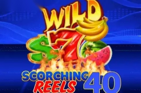 Scorching Reels 40