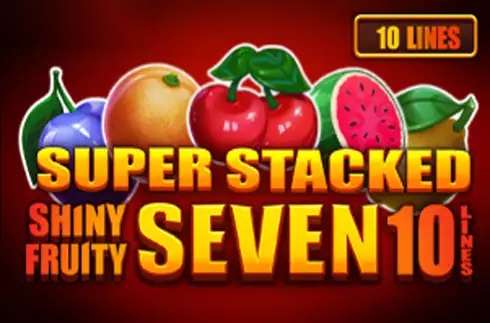 Shiny Fruits Seven 10 Lines Super Stacked slot Barbara Bang