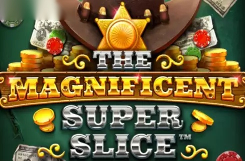 The Magnificent Super Slice