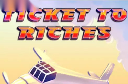 Ticket to Riches