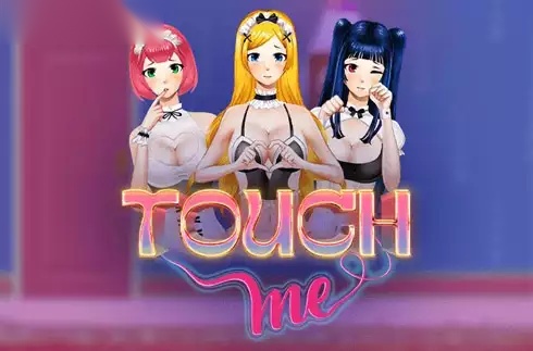 Touch Me