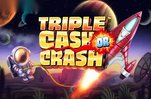 Triple Cash or Crash