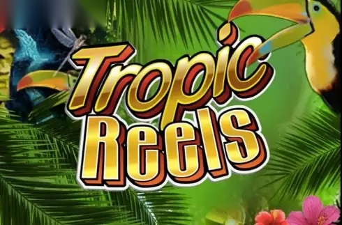 Tropic Reels