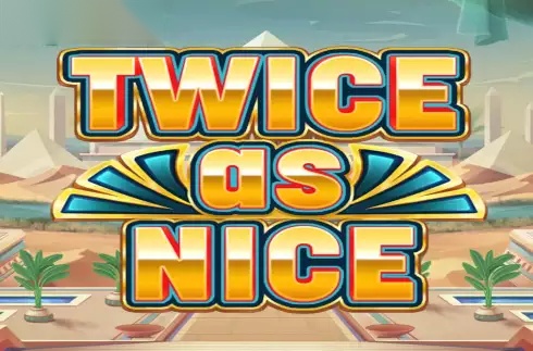 Twice as Nice