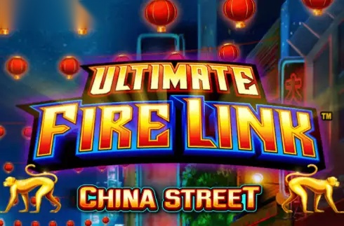 Ultimate Fire Link China Street