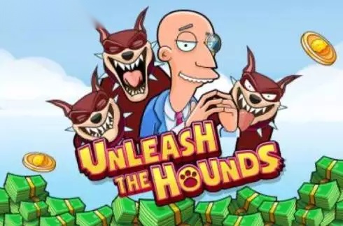 Unleash The Hounds