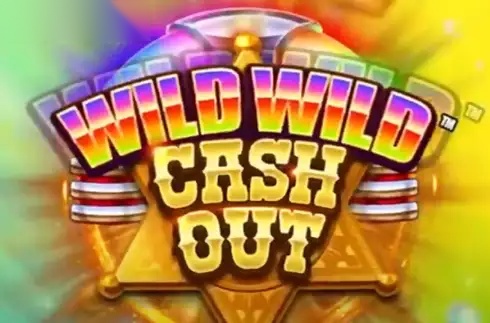 Wild Wild Cash Out