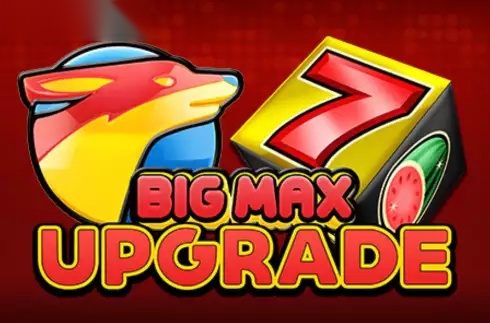 Big Max Upgrade