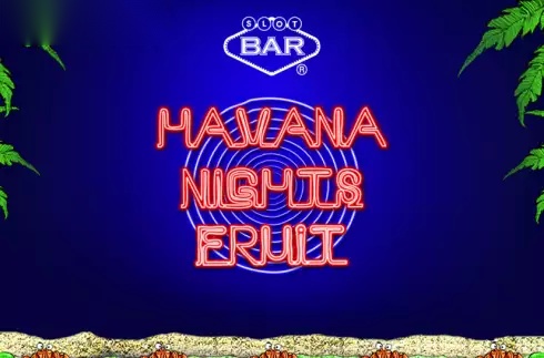 Havana Nights Fruit