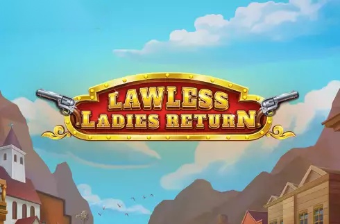 Lawless Ladies Return