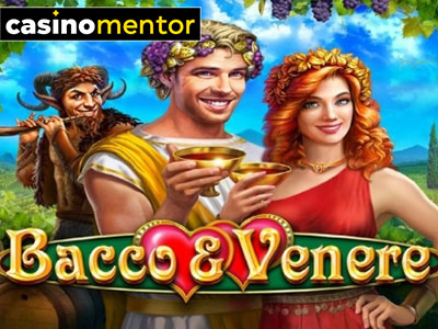 Bacco and Venere