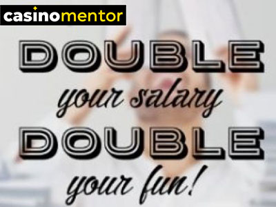 Double your salary